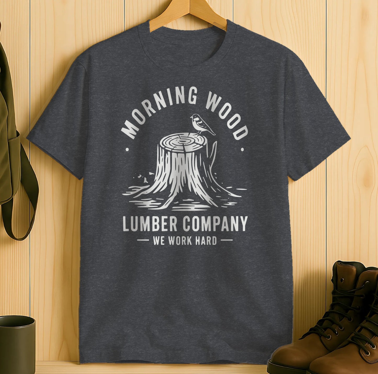 Morning Wood Lumber Company Work Hard T-Shirt product type