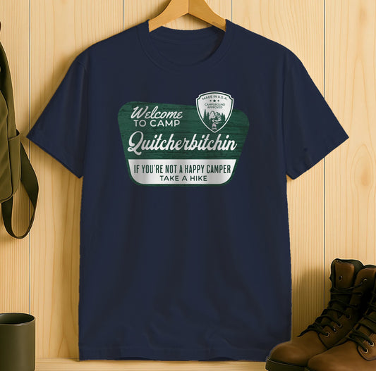 Welcome to Camp Quitcherbitchin funny t-shirt product type
