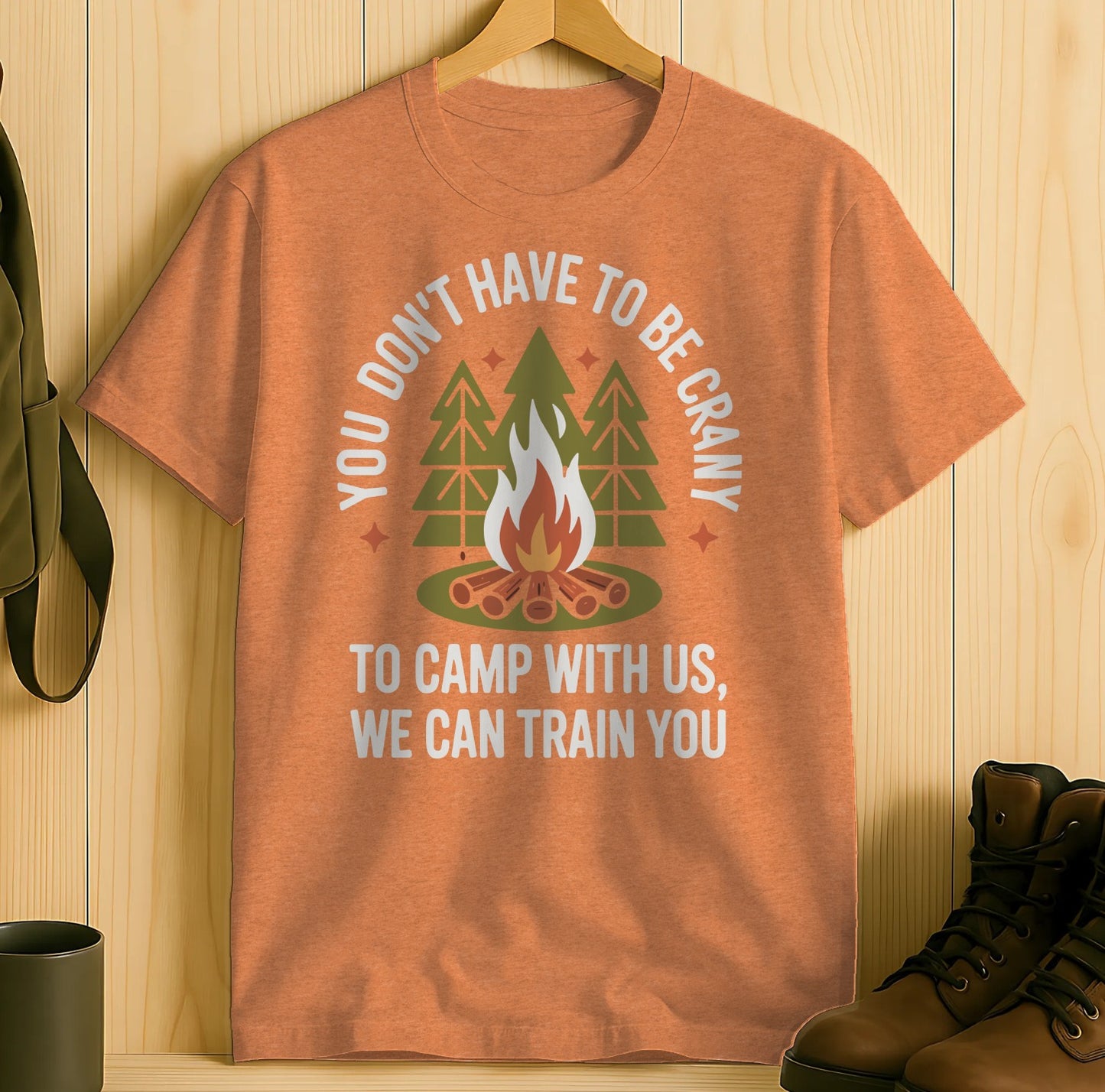 You Don't Have To Be Crazy Camping Shirt product