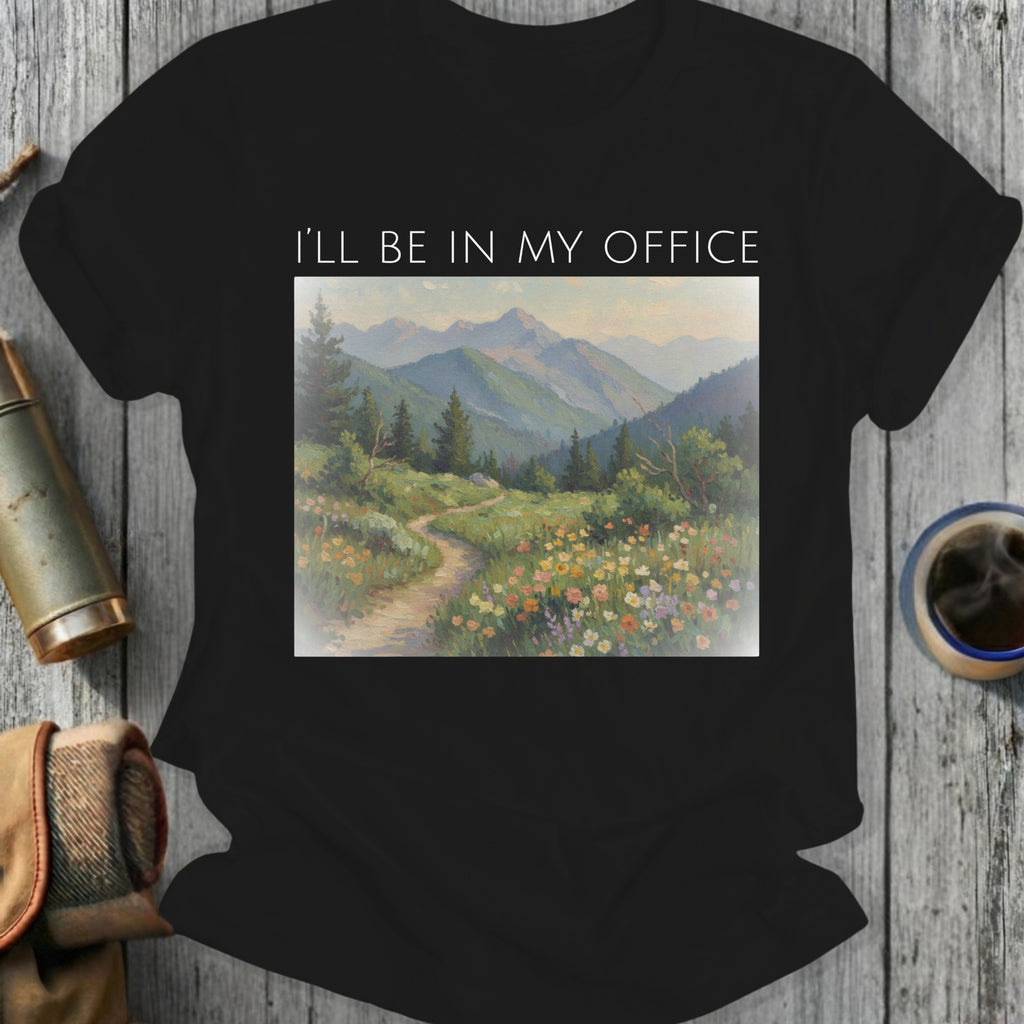 I'll Be In My Office Mountain Scene T-Shirt