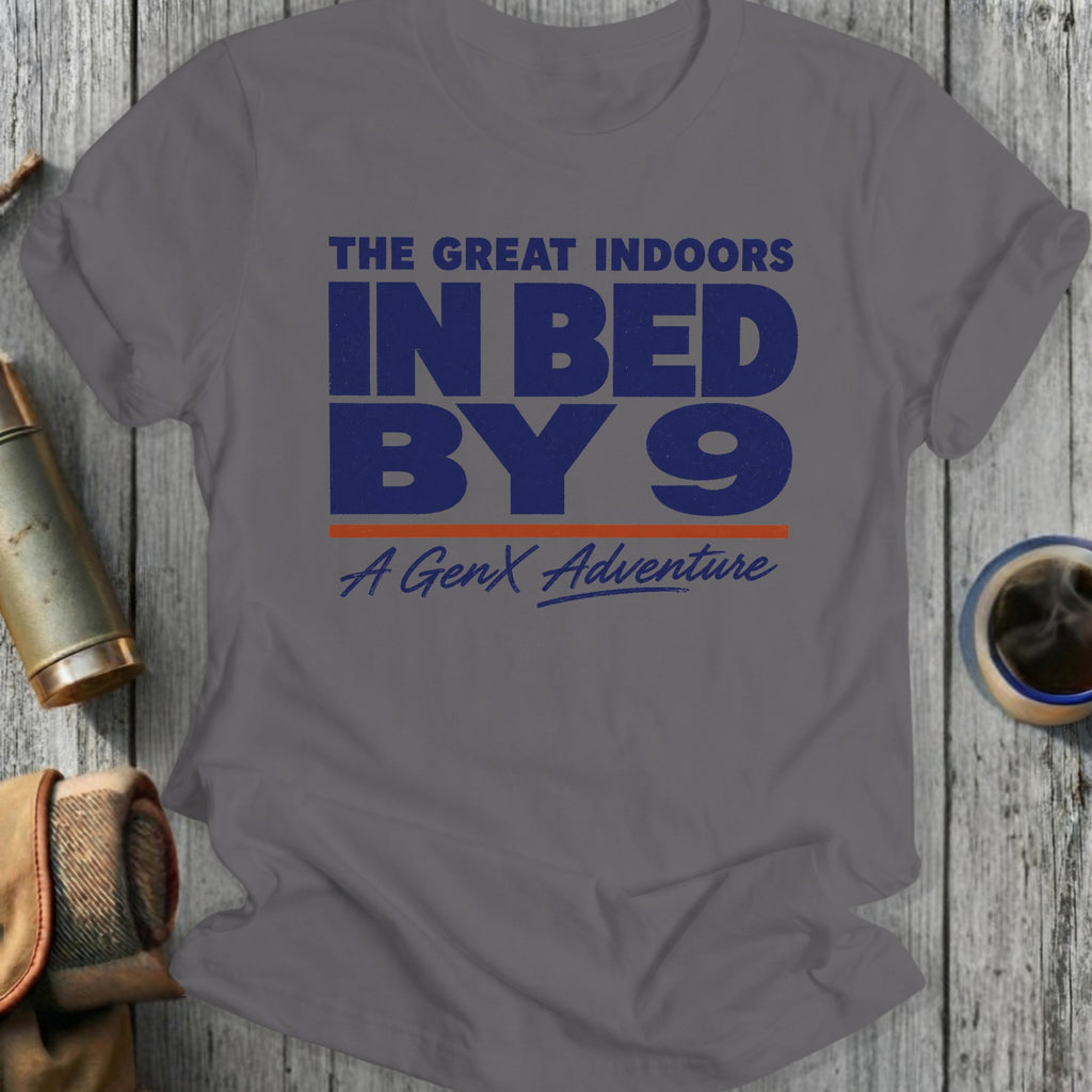 "The Great Indoors In Bed By 9 A GenX Adventure" t-shirt design.