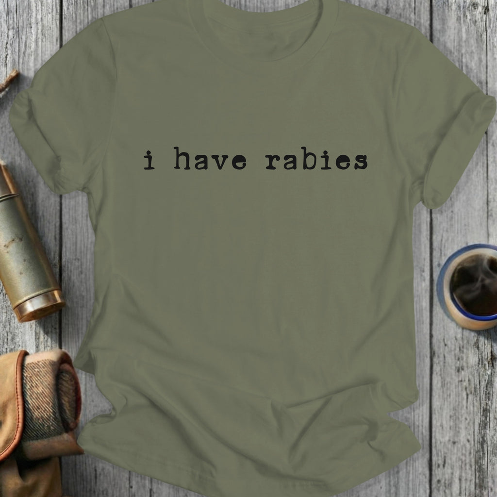 Green t-shirt with black text "i have rabies"