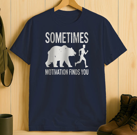 Sometimes Motivation Finds You Shirt product