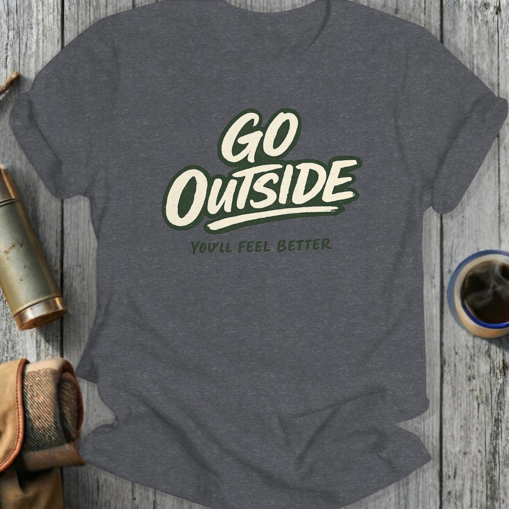 Dark grey t-shirt with "GO OUTSIDE YOU'LL FEEL BETTER" text.