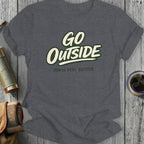 Dark grey t-shirt with "GO OUTSIDE YOU'LL FEEL BETTER" text.