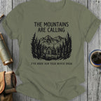 The Mountains Are Calling I've Seen How This Movie Ends Shirt