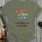Well That's Not A Good Sign Mosquitoes Poison Ivy No Wifi Tee