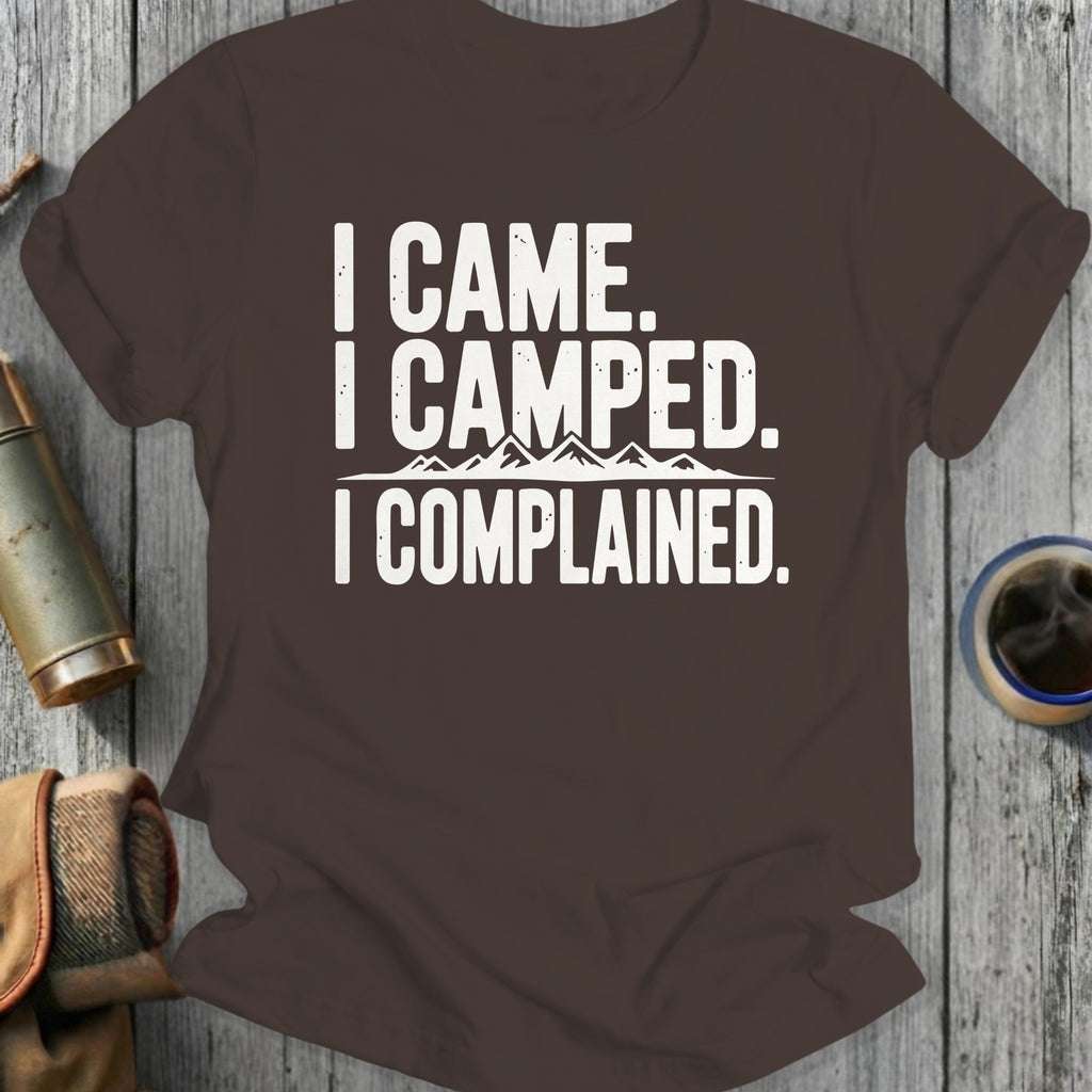I Came I Camped I Complained Graphic T-shirt