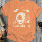 T-shirt with hedgehog wearing backpack and text "WAIT FOR ME I HAVE LITTLE LEGS".