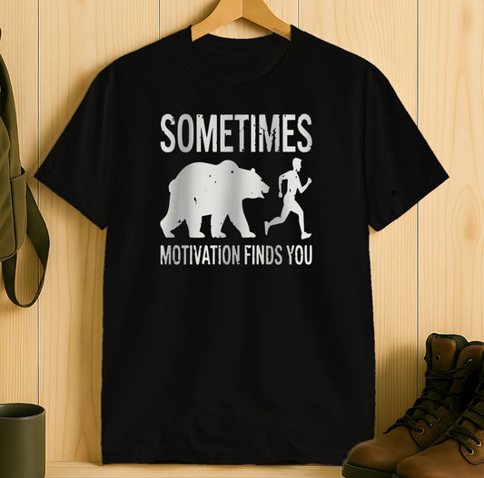 Sometimes Motivation Finds You Shirt product type
