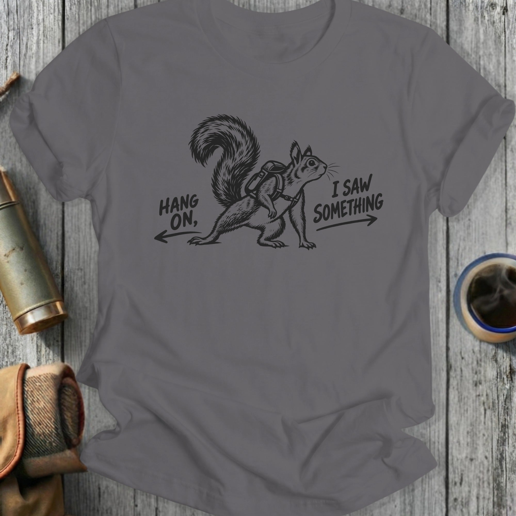 Squirrel wearing a backpack with text "Hang on, I saw something".