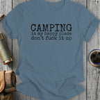 Gray t-shirt with black text reading "Camping is my happy place don't fuck it up".