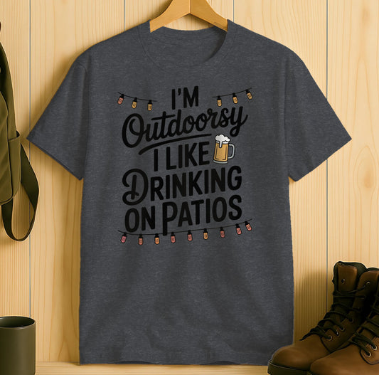 I'm Outdoorsy I Like Drinking on Patios T-shirt product type