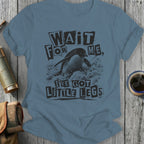 T-shirt with "WAIT FOR ME, I'VE GOT LITTLE LEGS" and a penguin.