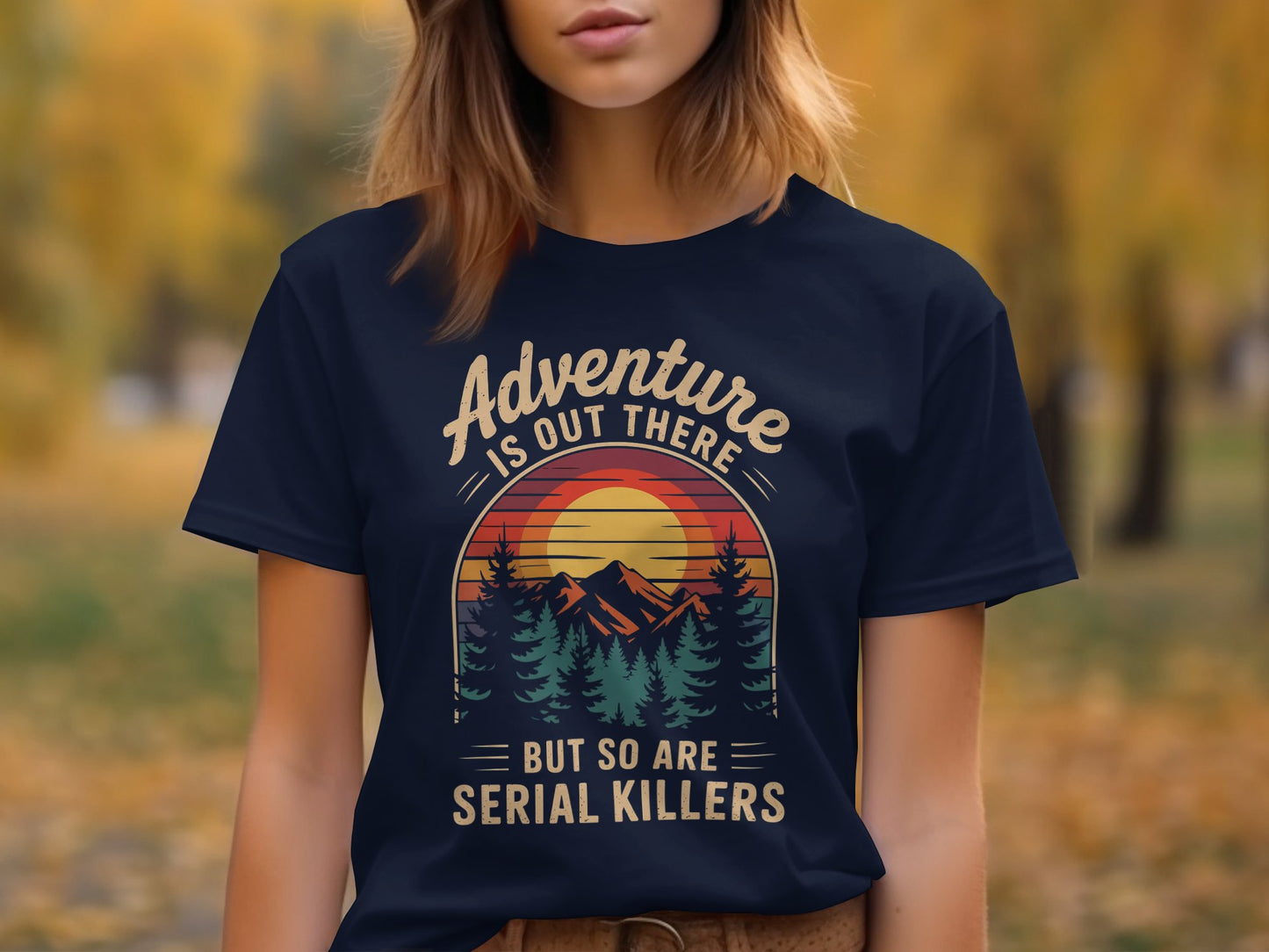 Adventure Is Out There So Are Serial Killers product type