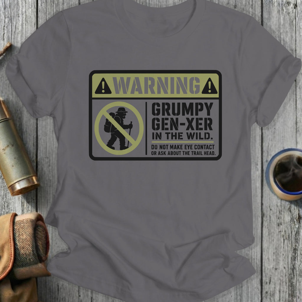 T-shirt with "Warning: Grumpy Gen-Xer in the wild" warning sign graphic.