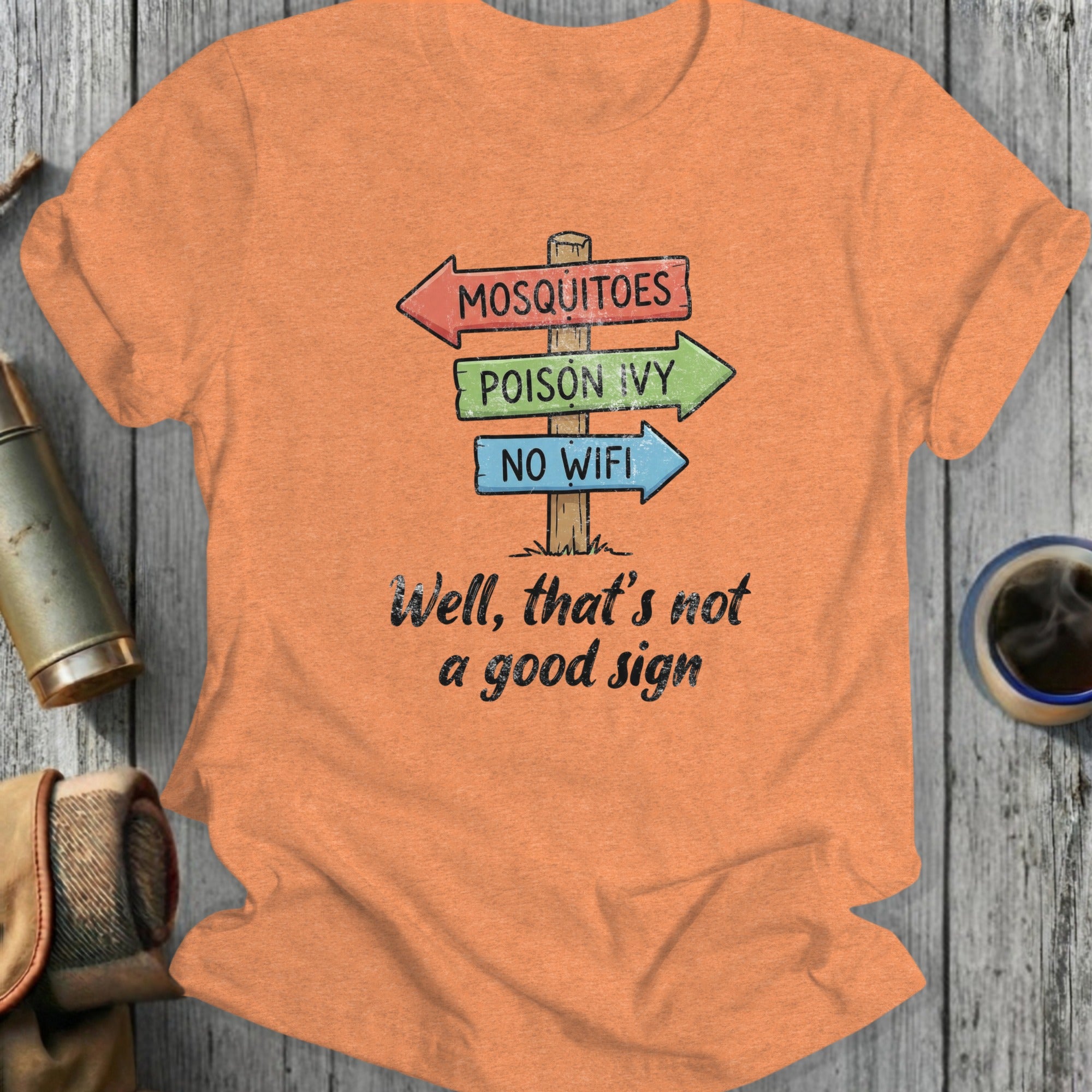 Mosquitoes Poison Ivy No Wifi Well That's Not Good Shirt
