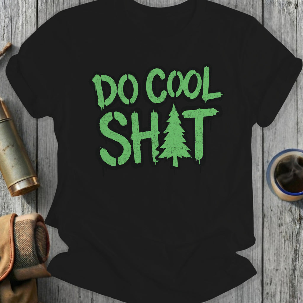 Black t-shirt with green "DO COOL SHIT" text and a pine tree.