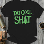 Black t-shirt with green "DO COOL SHIT" text and a pine tree.