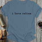 Blue t-shirt with "i have rabies" printed in black text.