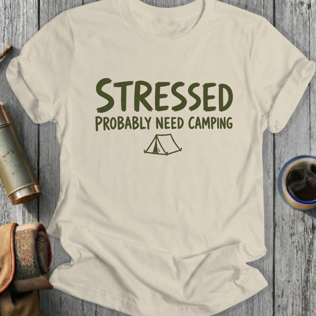 Cream t-shirt with "Stressed Probably Need Camping" text and tent graphic.