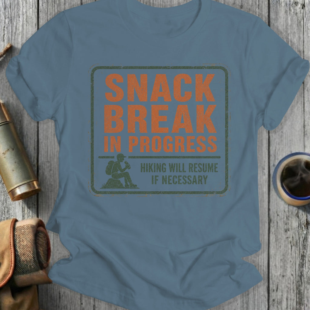 Blue t-shirt with graphic: Snack Break In Progress, Hiking Will Resume If Necessary.