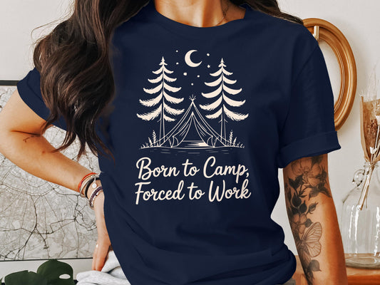 Born to Camp Forced to Work Graphic T-Shirt product