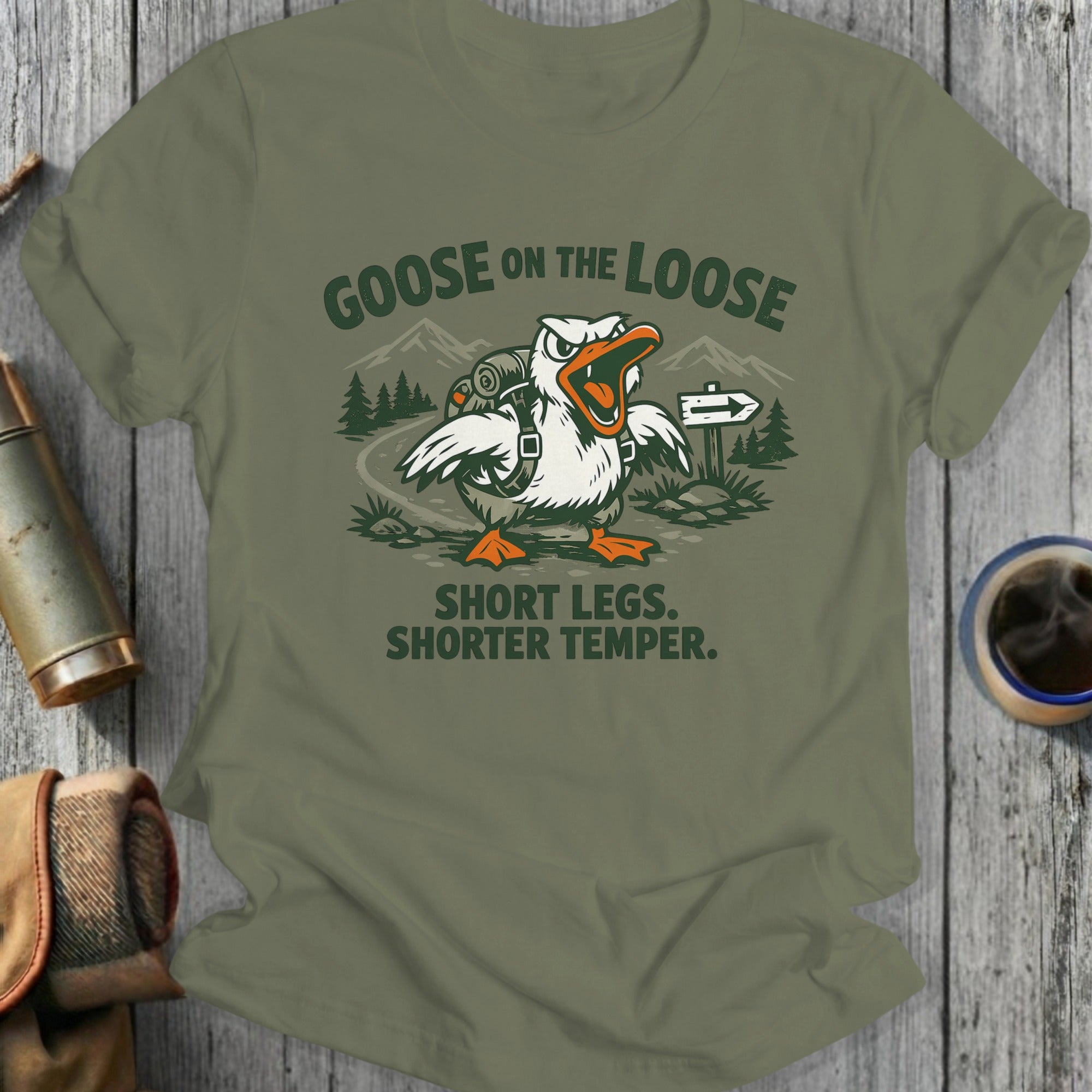 Goose on the loose, short legs, shorter temper graphic t-shirt.
