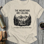 The Mountains Are Calling I've Seen How This Movie Ends Shirt