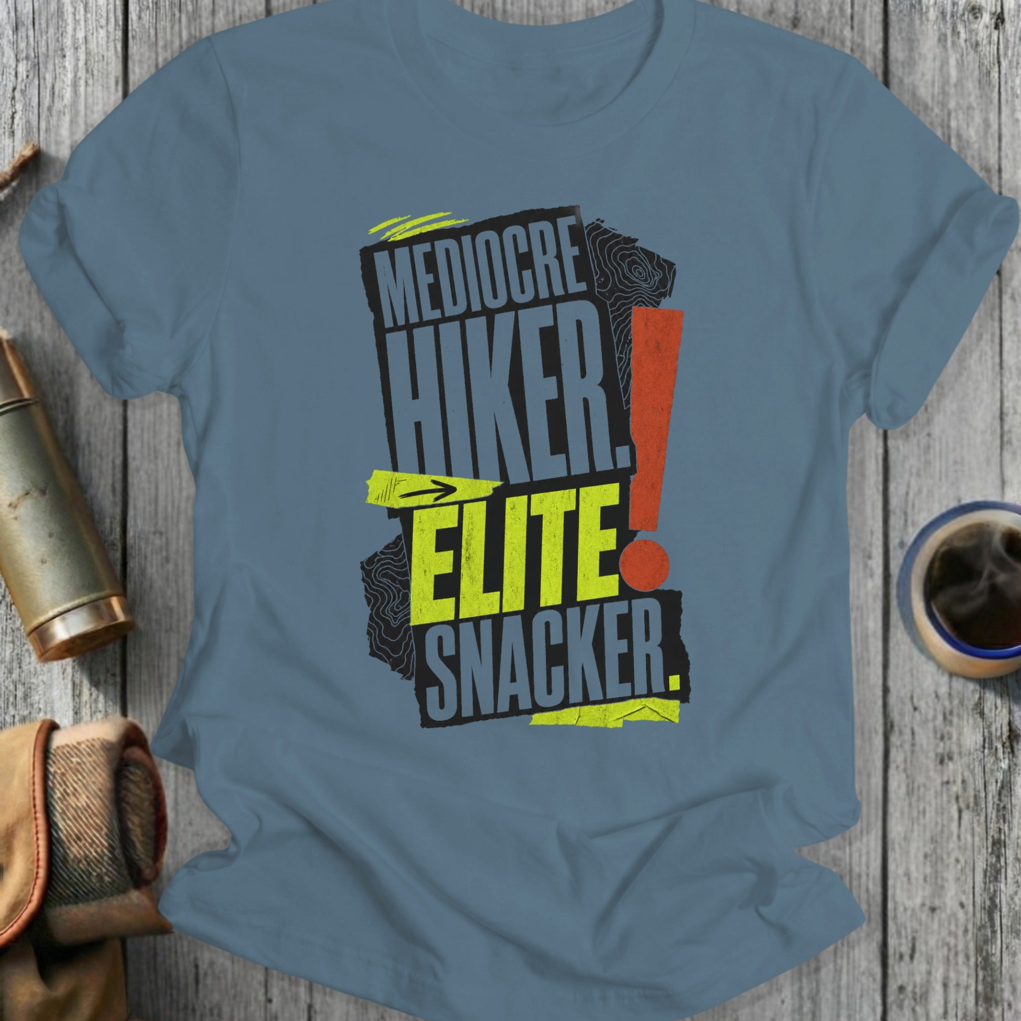 T-shirt with text: Mediocre Hiker. Elite Snacker.