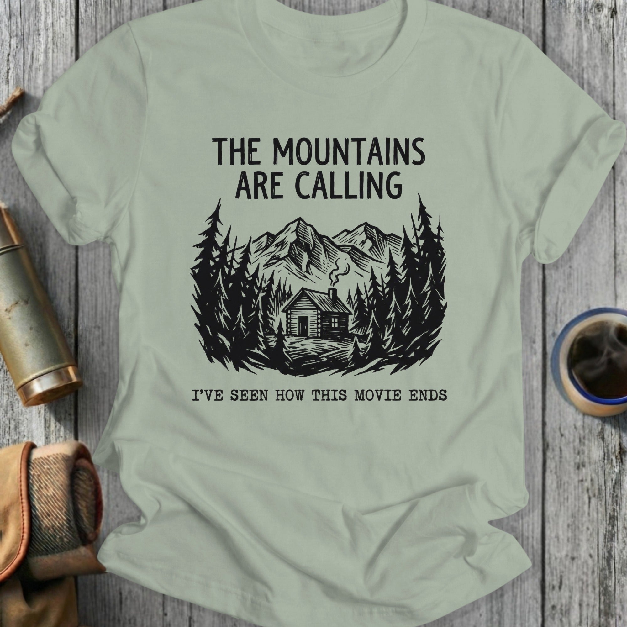 The Mountains Are Calling I've Seen How This Movie Ends
