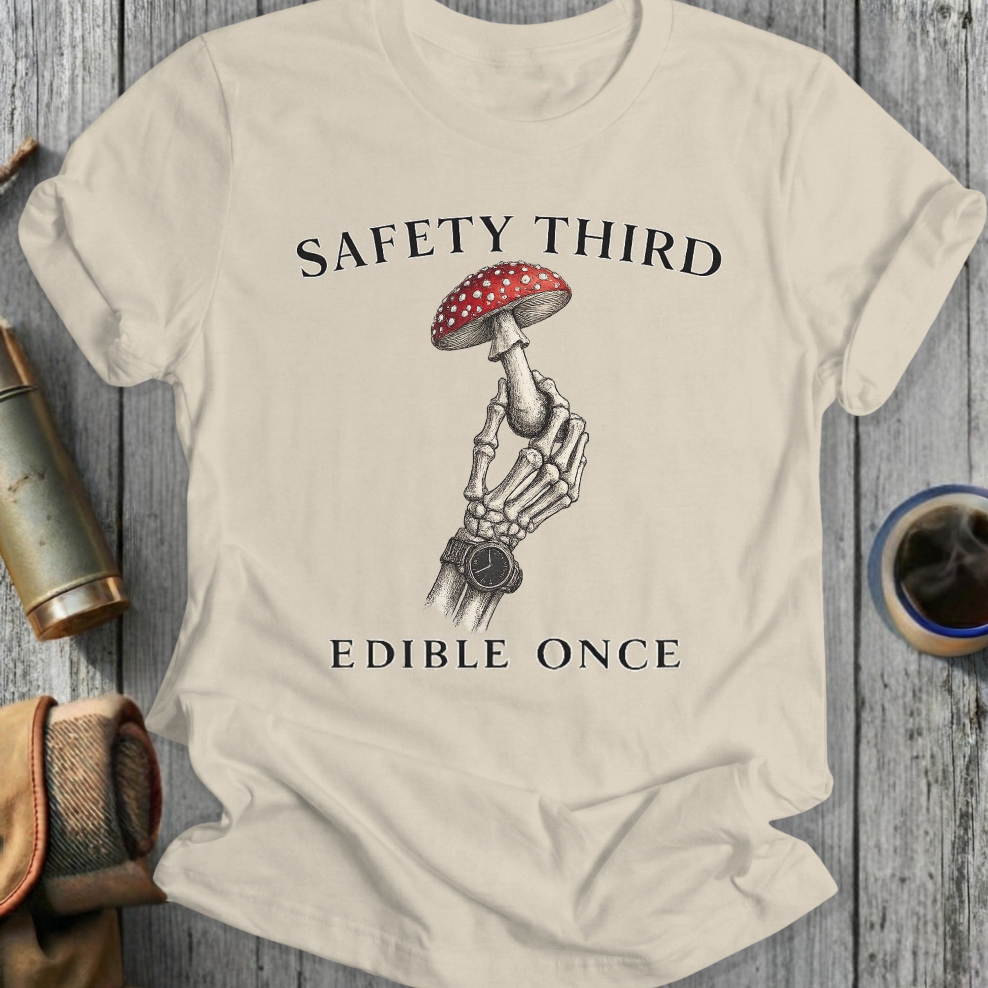 Safety Third Edible Once Skeleton Mushroom Shirt