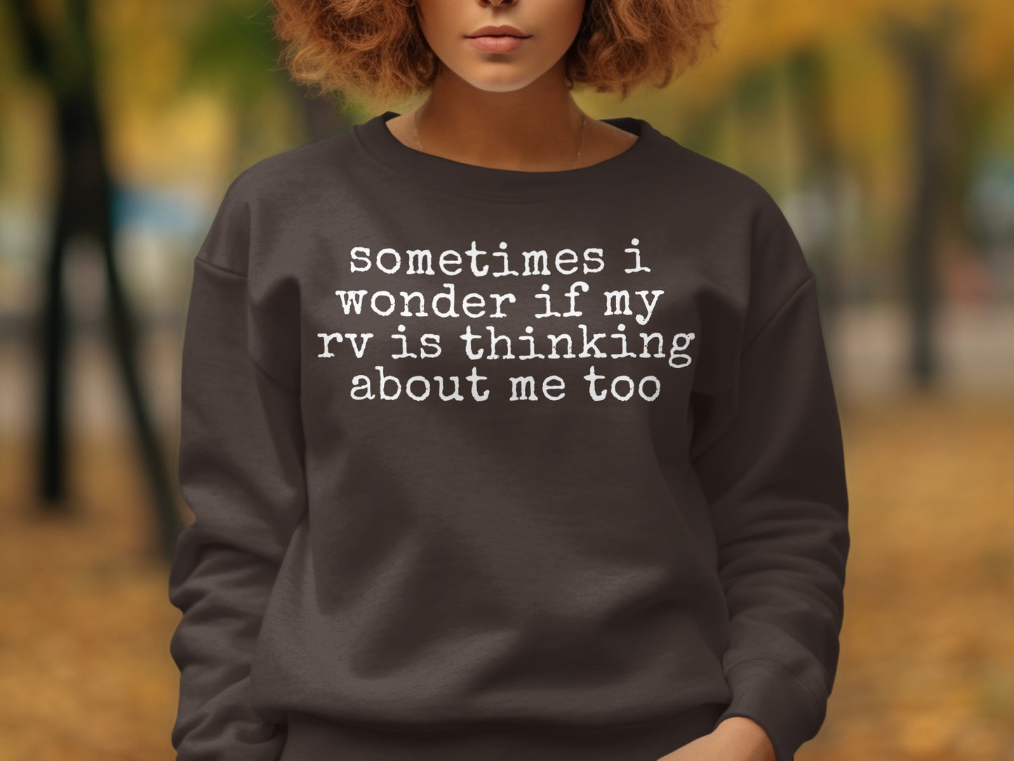 Sometimes I Wonder If My RV is Thinking Sweatshirt product type