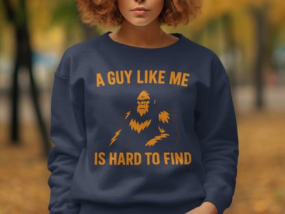A Guy Like Me Is Hard To Find Graphic Sweatshirt product