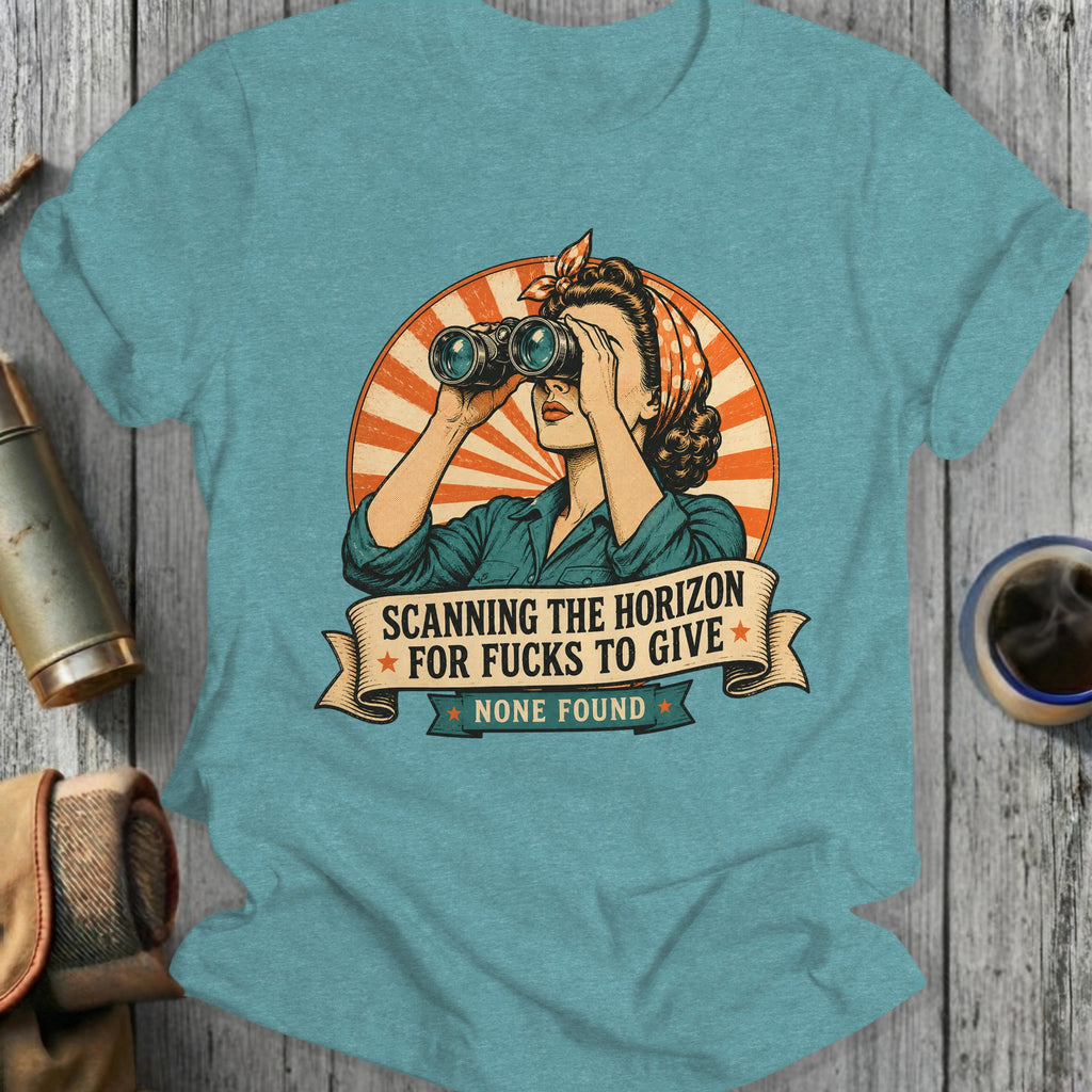 Woman with binoculars, text "Scanning the Horizon for Fucks to Give None Found".