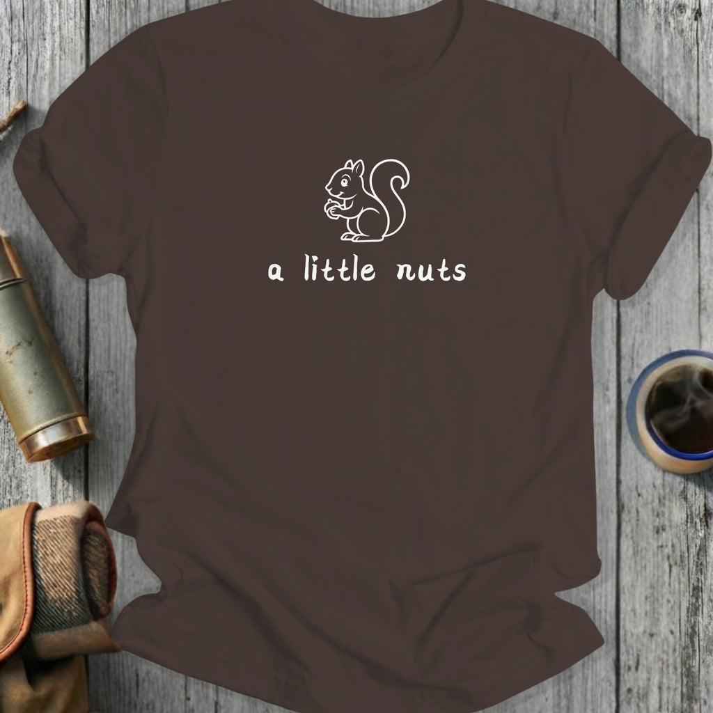 brown t-shirt with white outline of squirrel holding nut and text "a little nuts"