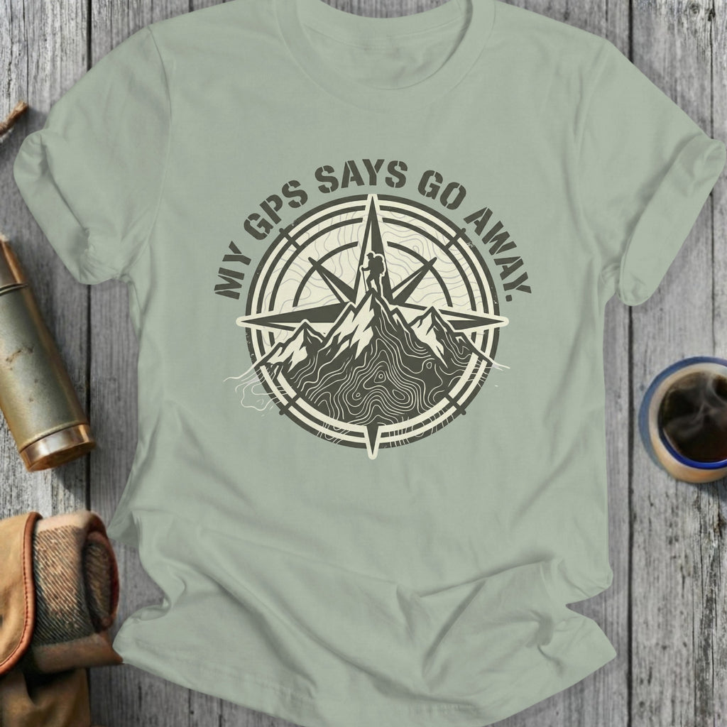 T-shirt with compass, mountain, and text "MY GPS SAYS GO AWAY".