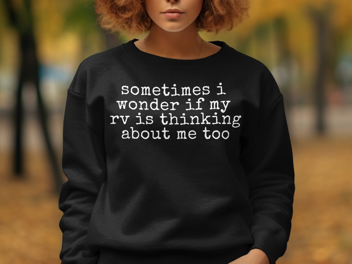 Sometimes I Wonder If My RV Is Thinking Sweatshirt product