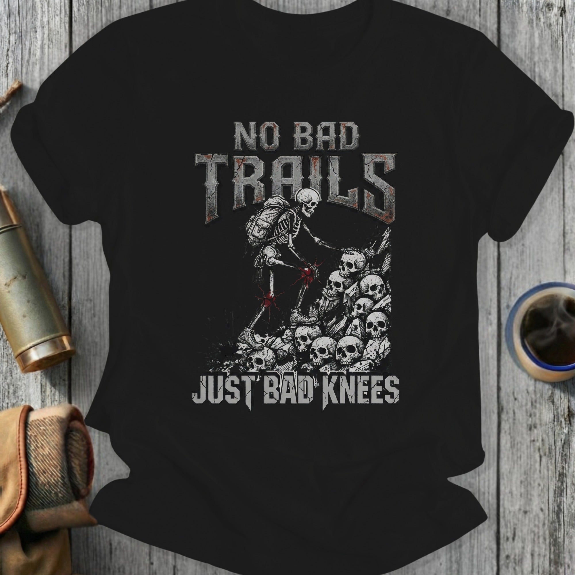 No Bad Trails Just Bad Knees Skeleton T-shirt