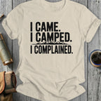 I Came I Camped I Complained Camping Shirt