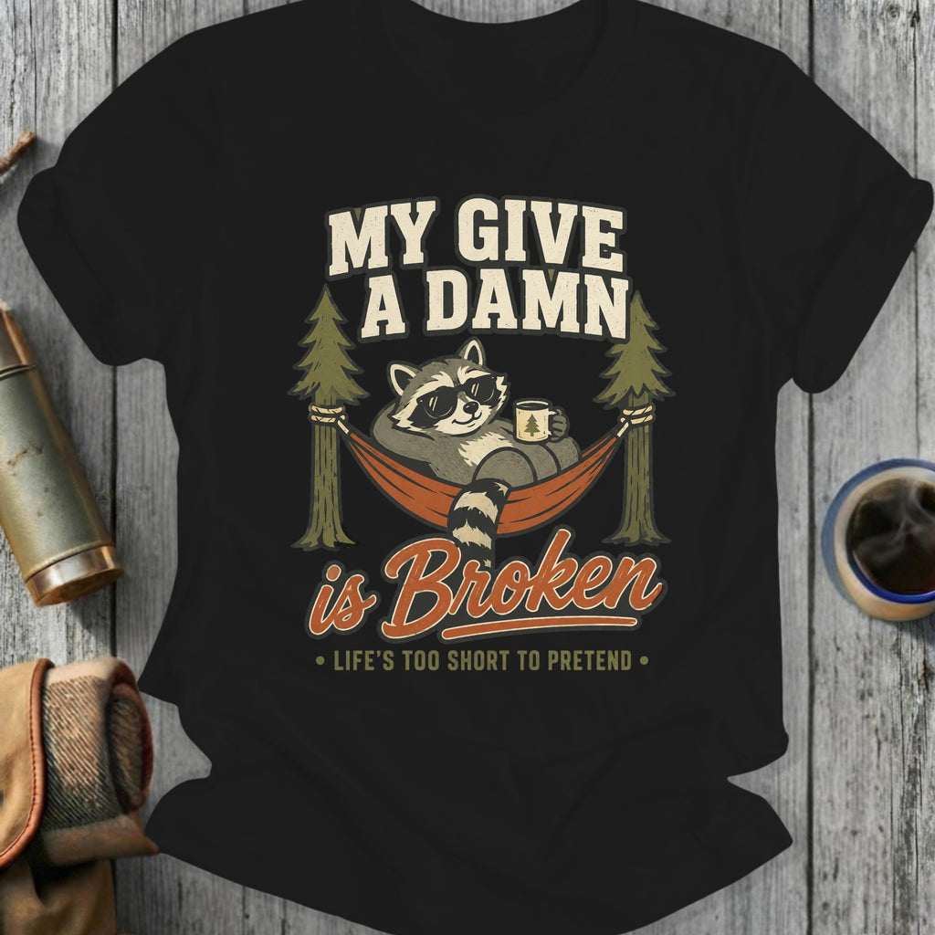 Black t-shirt with raccoon in hammock, "MY GIVE A DAMN is Broken" text.
