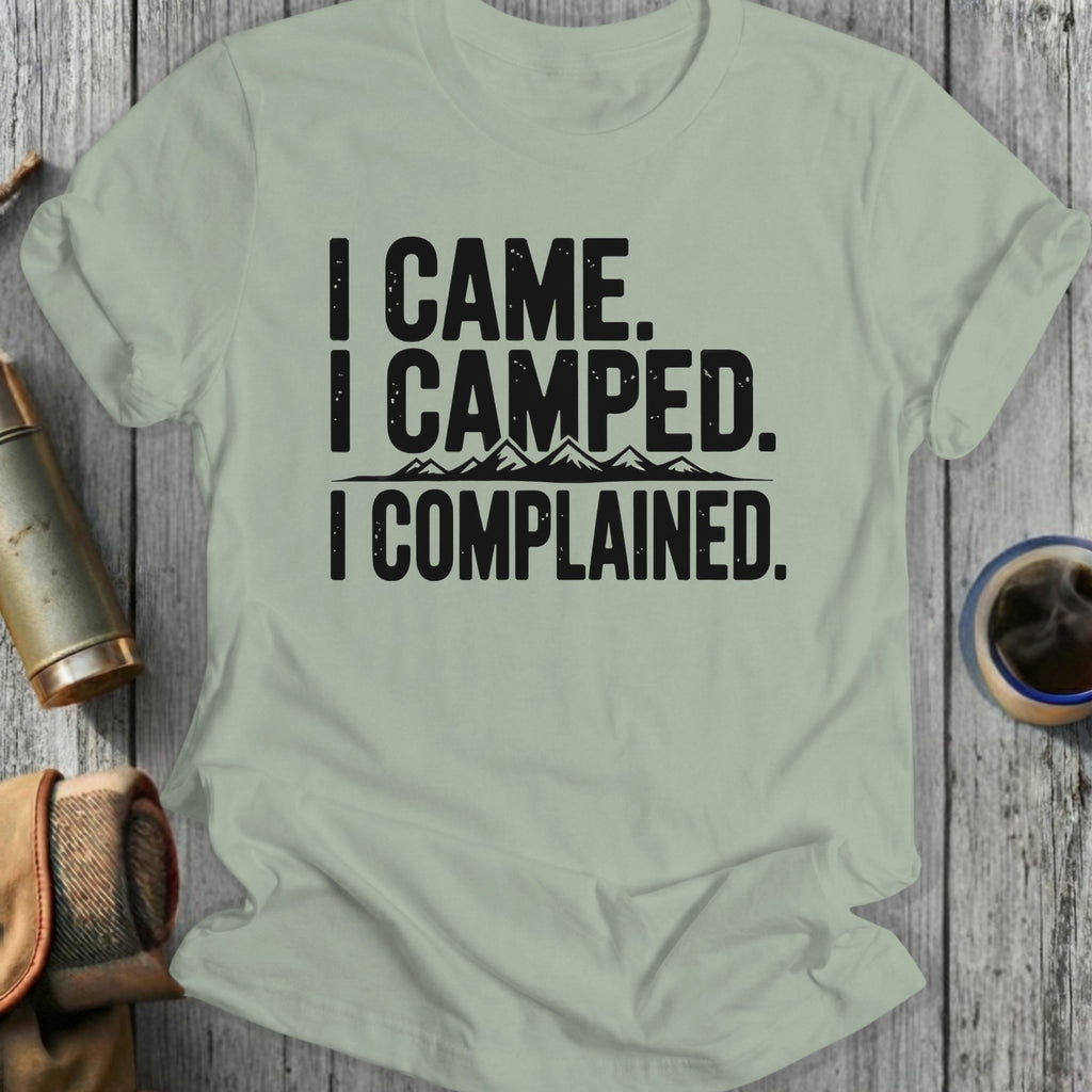 I Came I Camped I Complained Funny Camping Shirt
