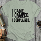I Came I Camped I Complained Funny Camping Shirt