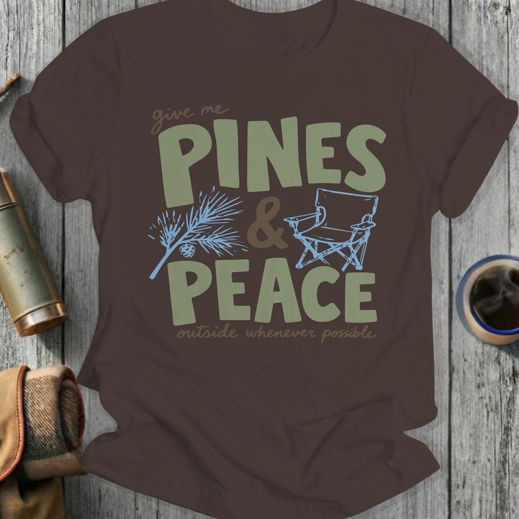T-shirt with "give me PINES & PEACE, outside whenever possible" text.