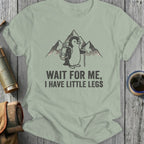 Wait For Me I Have Little Legs Penguin Shirt