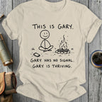 T-shirt with "This is Gary. Gary has no signal. Gary is thriving." text.