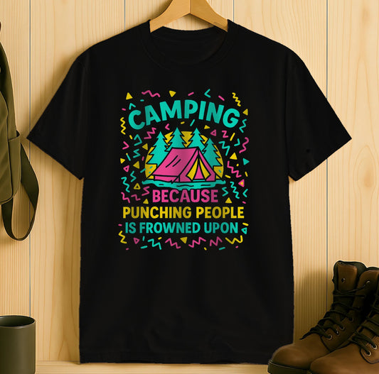 Camping Punching People is Frowned Upon T-Shirt