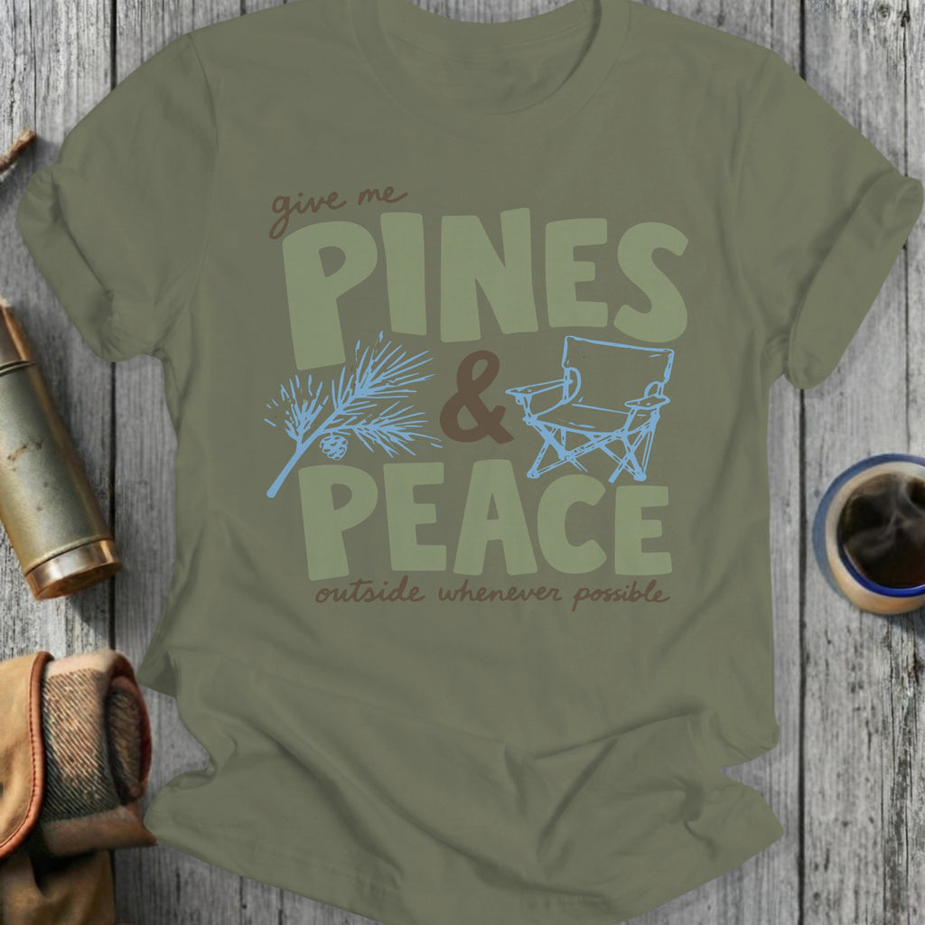 Olive green t-shirt with text "give me PINES & PEACE outside whenever possible".