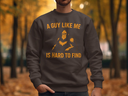 A Guy Like Me Is Hard To Find Sweatshirt product