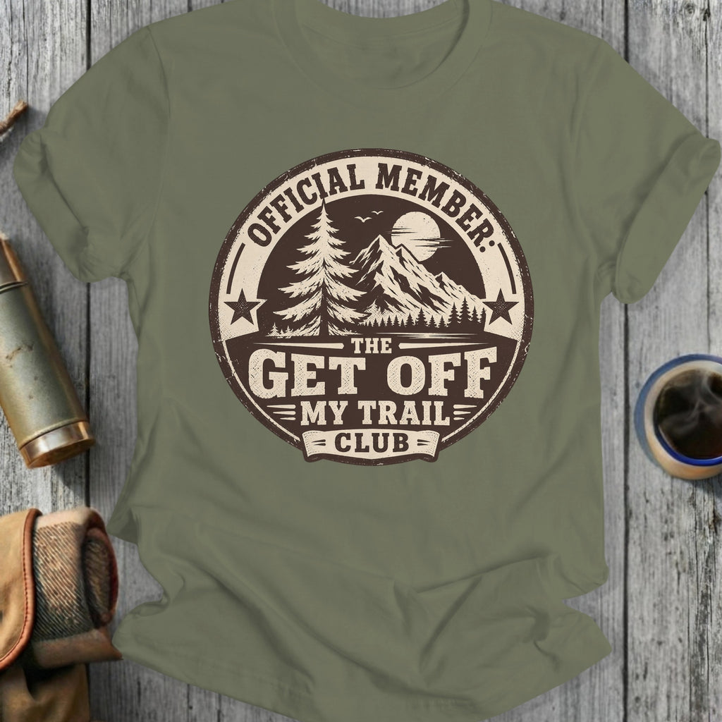 Olive green t-shirt with "Official Member Get Off My Trail Club" mountain graphic.